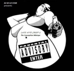 DJ Solo Star - Late Nyte Creep 2 (The Conception Mixtape)