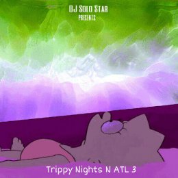 DJ Solo Star - Trippy Nights N ATL 3