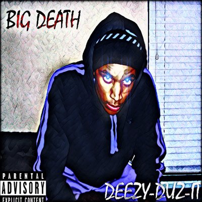 Big Death  - Deezy Duz It