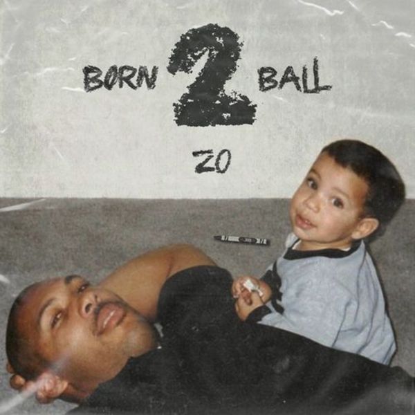 Zo - Born To Ball Mixtape 
