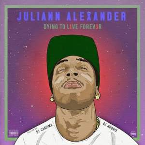 Juliann Alexander - Dying To Live Forever