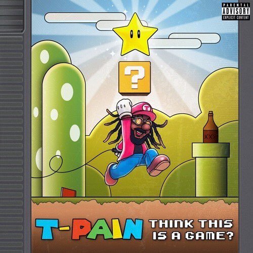 T-Pain - Think Its A Game