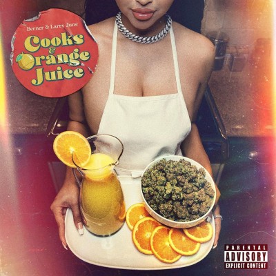 Berner x Larry June - Cooks_Orange Juice