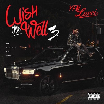 YFN Lucci - Wish Me Well 3 (Me Against The World)