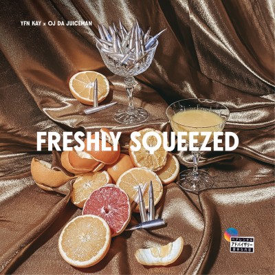 YFN Kay x OJ Da Juiceman - Freshly Squeezed