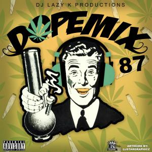 DJ Lazy K - DopeMix 87