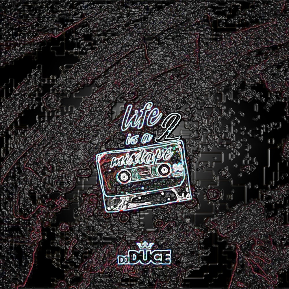 DJ Duce - Life Is A Mixtape 2