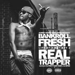 Bankroll Fresh Life Of A Hotboy 2 (Real Trapper)
